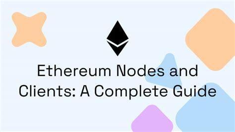 Ethereum Nodes And Clients A Complete Guide Rpc Fast