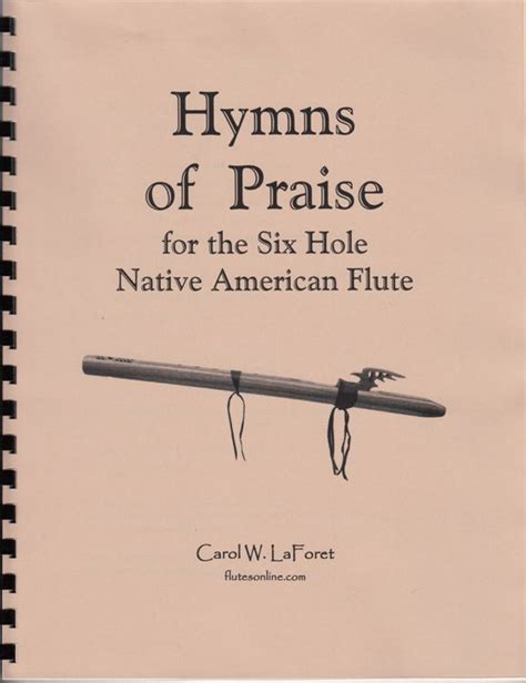 Hymns Of Praise Songbook For The 6 Hole Native American Flute Flutesonline Com